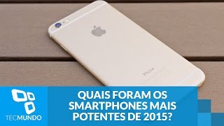 Quais foram os smartphones mais potentes de 2015 AnTuTu divulga ranking [upl. by Nodroj]