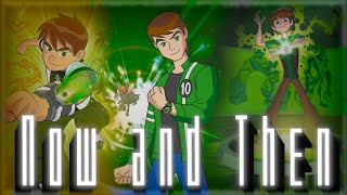 Ben18th  Ben 10  Now and Then  The Beatles  AMV [upl. by Yelich]