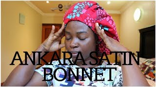 DIY Satin Bonnet for Natural Hair  ANKARA SATIN BONNET [upl. by Aknahs]