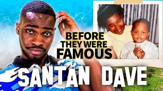 Santan Dave  Before They Were Famous  Troubled Life of David Omoregie Ft RIDEMusicYT [upl. by Down862]