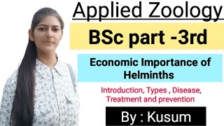 Economic Importance of Helminths Types and disease Applied zoologyKusum Chaudhary BSc 3rd year [upl. by Aynekal]