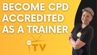 How to become accredited as a CPD trainer [upl. by Frech466]