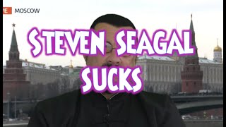 Steven Seagal Sucks [upl. by Pry]