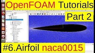 OpenFOAM Tutorials Airfoil naca0015 Part2 Mesh 06 [upl. by Silloh335]