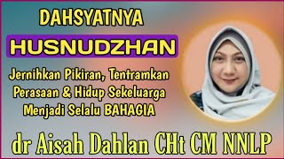 dr Aisah Dahlan CHt   HUSNUDZON  Agar Pikiran Positif dan tenang Juga persaan  dr Aisyah Dahlan [upl. by Zoie799]