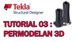 Tutorial Tekla Structural Designer  Permodelan Struktur 3D [upl. by Adla]