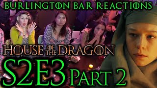 Alicent Fd UP  S2x3 House of the Dragon REACTIONS  Burlington Bar Part 2 [upl. by Edya880]