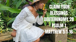 CLAIM YOUR BLESSINGS DEUTERONOMY 28 114 PSALM1 AND MATTHEW5116 [upl. by Refinnaej900]