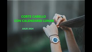 Corte Cabello con Calendario Lunar Julio 2024 [upl. by Daht905]