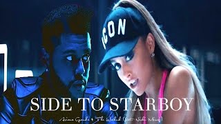 Side To Starboy MASHUP  Ariana Grande and The Weeknd feat Nicki Minaj [upl. by Hyacinthie]