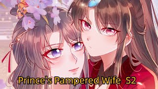 Princes Pampered Wife S2 FULL ENG SUB  《惹火狂妃：王爷放肆宠》第二季 英文合集版 [upl. by Enyaz39]