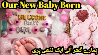 Our New born baby arrived  Hmary ghr aai ek nanhi pari  Welcome our cute baby girl [upl. by Gerta]