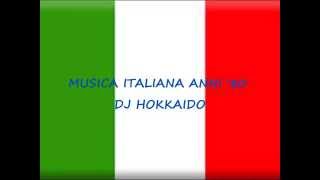 Musica Italiana anni 80 selezione personale successi italiani anni 80 DJ Hokkaido [upl. by Bradshaw]