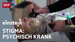 Alltag in der Psychiatrie – Wie psychisch Kranke mit dem Stigma leben  Einstein  SRF Wissen [upl. by Yrahk]