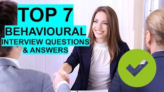 7 BEST Behavioural Interview Questions amp Answers [upl. by Sofko]