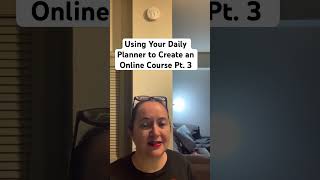 Using Your Daily Planner to Create an Online Course Pt 3 [upl. by Ttoille223]