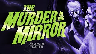 Scared to Death  The Murder In The Mirror [upl. by Idas]