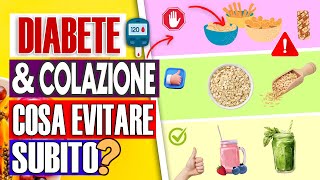 I migliori e i peggiori alimenti per la COLAZIONE dei diabetici [upl. by Rodoeht861]