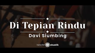 Di Tepian Rindu – Davi Siumbing KARAOKE AKUSTIK [upl. by Llenehc]