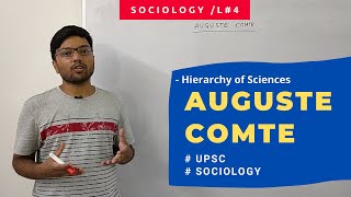 L4 Auguste Comte  Hierarchy of Sciences UPSC Sociology [upl. by Kinom421]