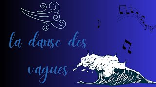 La danse des vagues chanson à superposition et gestes [upl. by Ameyn]