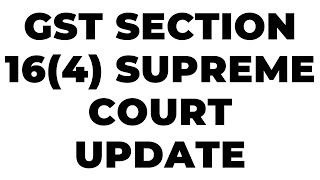 GST SECTION 164 SUPREME COURT UPDATE [upl. by Moriyama]