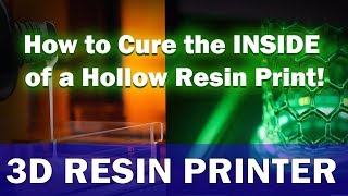 Resin Printer Hacks How to Cure the INSIDE of a Hollow Resin Print [upl. by Tarfe]