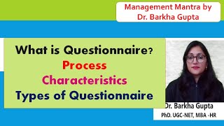 What is Questionnaire Types of Questionnaire Process Characteristics Dr Barkha Gupta [upl. by Skillern254]