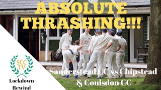 ABSOLUTE THRASHING Sanderstead CC vs Chipstead amp Coulsdon CC LOCKDOWN REWIND Cricket from 2019 [upl. by Siulegroj26]