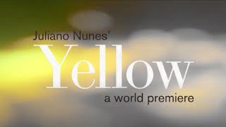 Juliano Nunes World Premiere  Yellow [upl. by Isobel527]