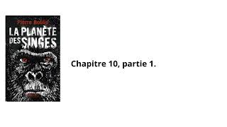 10La planète des singes Pierre Boulle Chapitre 10 partie 1 Livre audio [upl. by Arries]