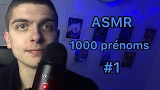 ASMR FR  Je chuchote 1000 prénoms  Partie 1 [upl. by Inaleon]