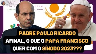 PADRE PAULO RICARDO DA AULA SOBRE O SINODO 2023 igreja deus jesus [upl. by Asilla617]