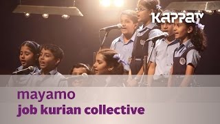 Mayamo  Job Kurian Collective  Music Mojo Season 3  Kappa TV [upl. by Kliber688]