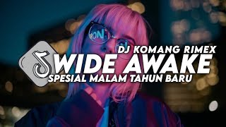 Dj Tahun Baru 2024 Wide Awake Jedag Jedug Full Beat Dj Komang Rimex  Dj Wide Awake [upl. by Pigeon]