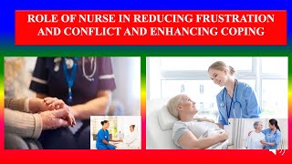 ROLE OF NURSE REDUCING FRUSTRATION  CONFLICT AND ENHANCING COPING  Applied psychology Nursing [upl. by Htiffirg244]