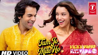 Tum Jo Mile Ho Song Ft Rajkumar Rao Tripti Dimri  Vishal Mishra  Vicky Vidya Ka Woh Wala Video [upl. by Ayal]