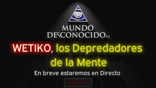 🔴 WETIKO Los Depredadores de la Mente [upl. by Newcomer]