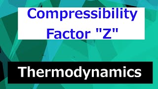 Compressibility Factor quotZquot  Thermodynamics  Class 85 [upl. by Magdalene]