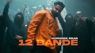 12 Bande  Varinder Brar Official Video  New Punjabi Song 2022  Latest punjabi songs 2022 [upl. by Prosper28]