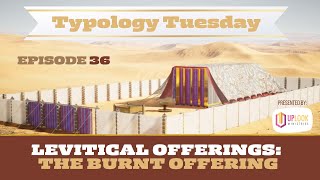 Episode 36 The Levitical Offerings — The Burnt Offering [upl. by Kanal602]