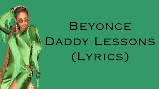 Beyonce  Daddy Lessons Lyrics [upl. by Nnyled559]