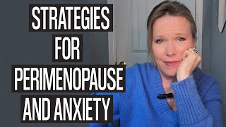 Triggers Strategies and Solutions for Perimenopause and Anxiety [upl. by Grath]