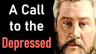 A Call to the Depressed  Charles Spurgeon Sermons [upl. by Sura]