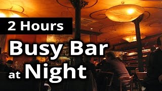 CITY SOUNDS Busy Bar in the EveningNight  2 HOURS of Ambiance for Relaxation [upl. by Sidwel]