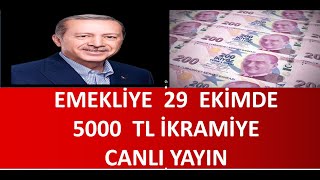 EMEKLİYE 29 EKİM 5000 TL BAYRAM İKRAMİYESİ CANLI YAYIN [upl. by Nuj]