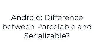 Android Difference between Parcelable and Serializable5solution [upl. by Gardia]