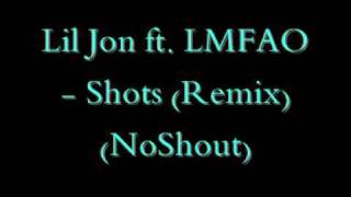 Lil Jon ft LMFAO  Shots Remix NoShout [upl. by Asirrak]