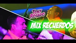 TONY ROSADO 2020  MIX DEL RECUERDOCONCIERTO EN VIVOLO MEJOR [upl. by Anatniuq]