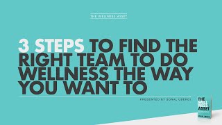 🗝️ 3 Steps To Find The Right Team To Do Wellness The Way You Want To [upl. by Ydroj]